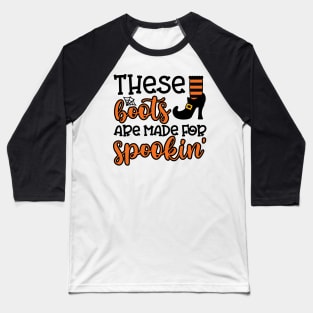 These Boots Are Made For Spookin' Witch Halloween Baseball T-Shirt